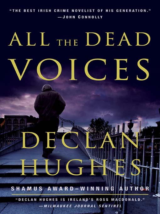 Title details for All the Dead Voices by Declan Hughes - Available
